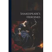 Shakespeare’s Heroines