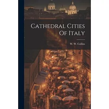 Cathedral Cities Of Italy