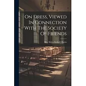 On Dress, Viewed In Connection With The Society Of Friends