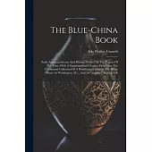 The Blue-china Book: Early American Scenes And History Pictured In The Pottery Of The Time, With A Supplementary Chapter Describing The Cel