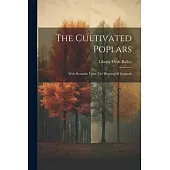 The Cultivated Poplars: With Remarks Upon The Planting Of Grounds