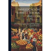 Investigación Sobre El Idioma Amuzgo: Que Se Habla En Algunos Pueblos Del Distrito De Jamiltepec. Se Toma Para Dichas Investigaciones El Idioma Que Se