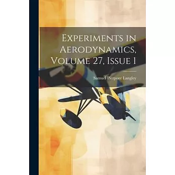 Experiments in Aerodynamics, Volume 27, issue 1