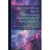 A Letter to the Right Honourable George Earl of Macclesfield: Concerning an Apparent Motion Observed in Some of the Fixed Stars. by James Bradley,