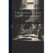 First Steps to the Study of History