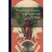 Welcome Songs. for Sabbath Schools; Volume no. 1