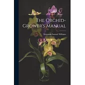 The Orchid-Grower’s Manual