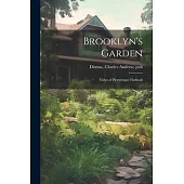 Brooklyn’s Garden; Views of Picturesque Flatbush