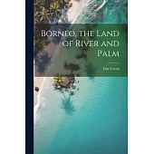 Borneo, the Land of River and Palm