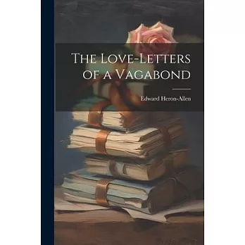 The Love-letters of a Vagabond