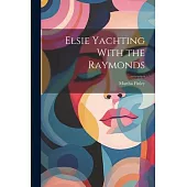 Elsie Yachting With the Raymonds