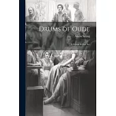 Drums of Oude: A Drama in One Act