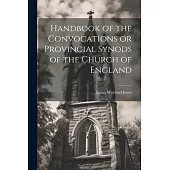 Handbook of the Convocations or Provincial Synods of the Church of England