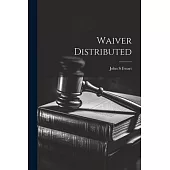 Waiver Distributed