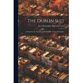 The Dublin Suit: Decided in the Supreme Judicial Court of New-Hampshire