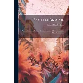 South Brazil; Physical Features, Natural Resources, Means of Communication, Manufactures And
