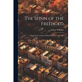 The Seisin of the Freehold: Being Twelve Lectures Delivered in Gray’s Inn Hall