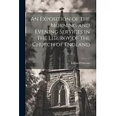 An Exposition of the Morning and Evening Services in the Liturgy of the Church of England