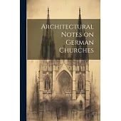 Architectural Notes on German Churches