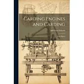 Carding Engines and Carding: Two Papers