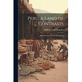 Peru, a Land of Contrasts: With Illustrations From Photographs