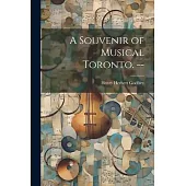 A Souvenir of Musical Toronto. --