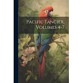 Pacific Fancier, Volumes 4-7
