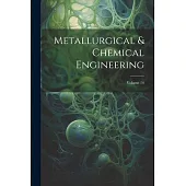 Metallurgical & Chemical Engineering; Volume 14