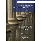 Foundations of Quantitative Finance: Book V General Measure and Integration Theory