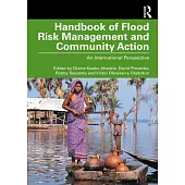 Handbook of Flood Risk Management and Community Action: An International Perspective