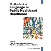 The Handbook of Language in Public Health and Healthcare