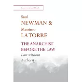 The Anarchist Before the Law: Law Without Authority
