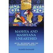 Mashya and Mashyana Unearthed: Myth, Metonymy and the Unknowing Subject