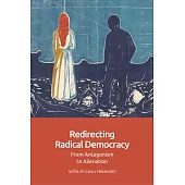 Redirecting Radical Democracy: From Antagonism to Alienation