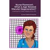 Nurse Florence(R), What is Age-Related Macular Degeneration?