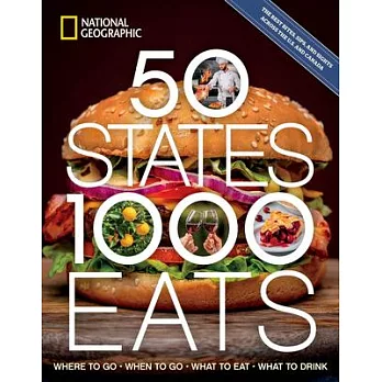 50 States, 1,000 Eats: Where to Go, When to Go, What to Eat, What to Drink
