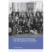Information Strategies of the League of Nations: Speaking to an International Public, 1919-1946