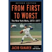 From First to Worst: The New York Mets, 1973-1977, Revised Edition