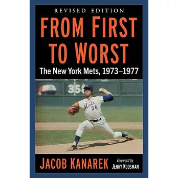 From First to Worst: The New York Mets, 1973-1977, Revised Edition