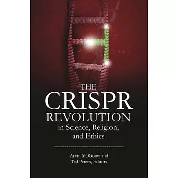 The Crispr Revolution in Science, Religion, and Ethics