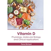 Vitamin D: Physiology, Molecular Biology and Clinical Applications