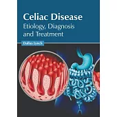 Celiac Disease: Etiology, Diagnosis and Treatment