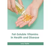 Fat-Soluble Vitamins in Health and Disease