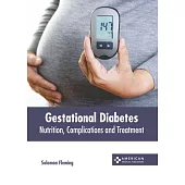 Gestational Diabetes: Nutrition, Complications and Treatment