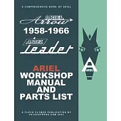 Ariel Leader & Arrow 1958-1966 Factory Workshop Manual & Illustrated Parts List
