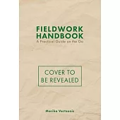 Fieldwork Handbook: A Practical Guide on the Go