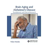 Brain Aging and Alzheimer’s Disease: Translational and Clinical Research