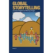 Global Storytelling, Vol. 3, No. 1: East Asian Serial Dramas in the Era of Global Streaming Services: Journal of Digital and Moving Images