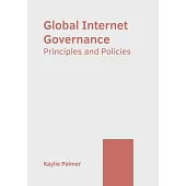 Global Internet Governance: Principles and Policies