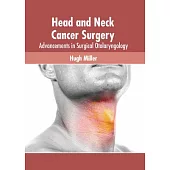 Head and Neck Cancer Surgery: Advancements in Surgical Otolaryngology